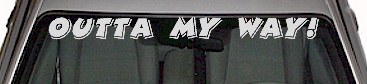 Outta My Way Windshield Decal WSD302