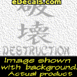 KAN199 Japanese Chinese Asian Kanji Destruction w/Wording Decal
