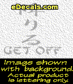  KAN213 Japanese Chinese Asian Kanji Get Off w/Wording Decal