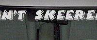  WSD306 Ain't Skeered Windshield Decal