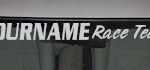 Custom495 Custom YOURNAMEHERE Race Team Decal