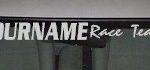 Custom498 Custom YOURNAMEHERE Race Team Decal